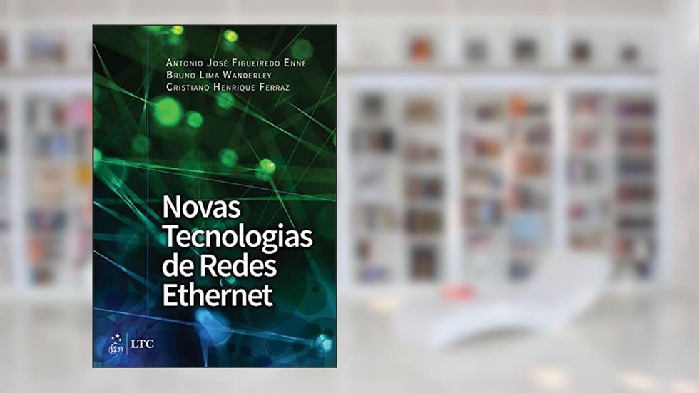 Novas Tecnologias de Redes Ethernet, do autor Antônio Antônio José Enne