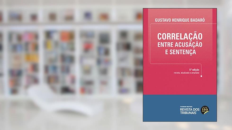 Correlação entre Acusação e Sentença 5ºedição, do autor Gustavo Henrique Badaró