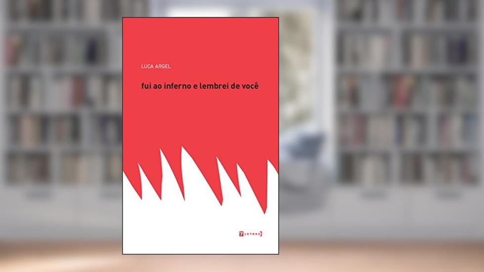 Fui ao Inferno e Lembrei de Você, do autor Luca Argel