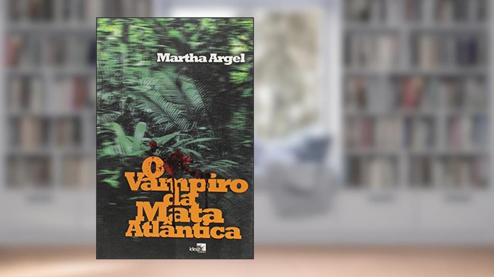 O Vampiro Da Mata Atlântica, do autor Martha Argel