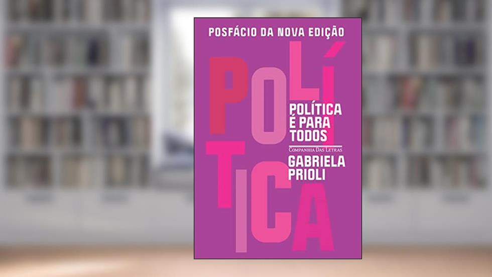 Posfácio Política é para todos, do autor Gabriela Prioli