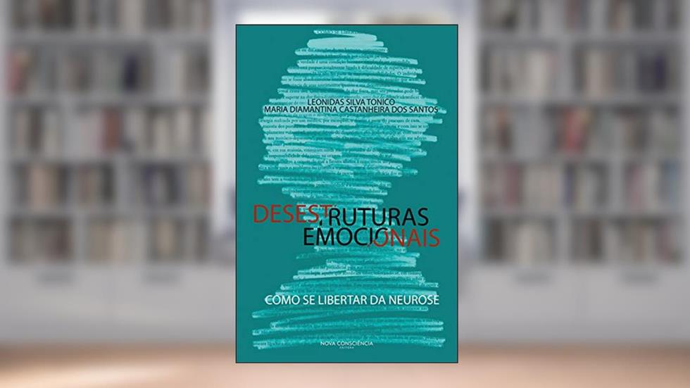 Desestruturas emocionais, do autor Leonidas Silva Tonico
