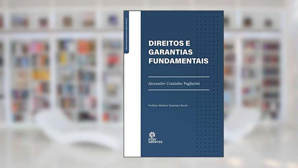 Direitos e garantias fundamentais, do autor Alexandre Coutinho Pagliarini