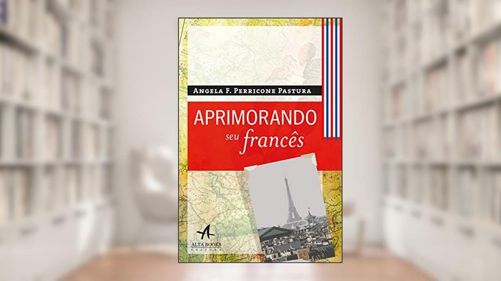 Aprimorando seu Francês, do autor Angela F. Perricone Pastura