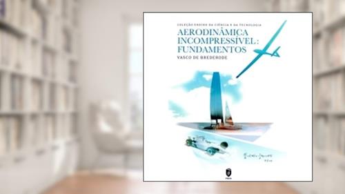 Capa de Aerodinâmica Incompressível. Fundamentos, do autor Vasco de Brederode