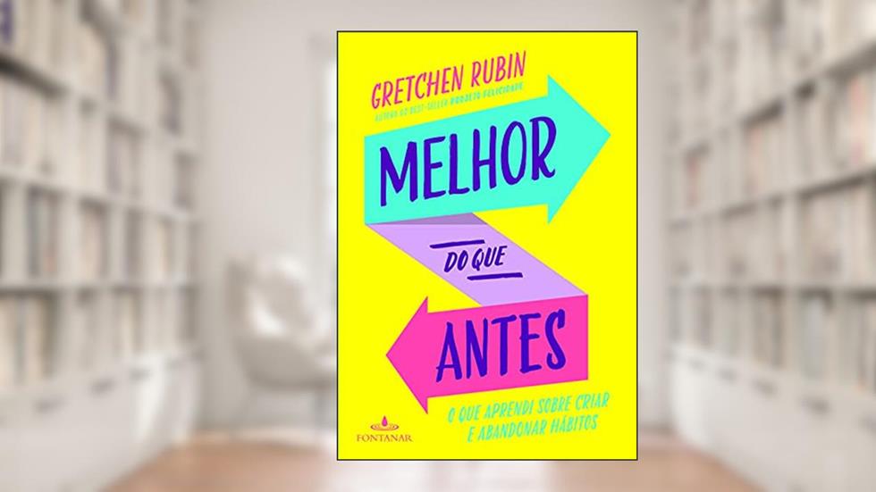 Melhor do que antes, do autor Gretchen Rubin