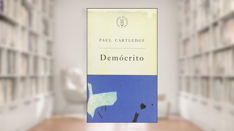 Demócrito: Demócrito e a Política atomista, do autor Paul Cartledge