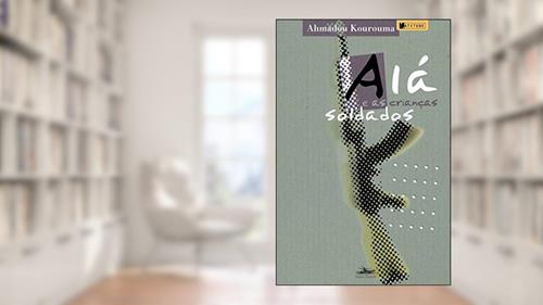 Capa de Alá e as crianças soldados, do autor Ahmadou Kourouma