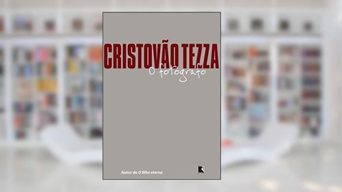 Capa de O fotógrafo, do autor Cristovão Tezza