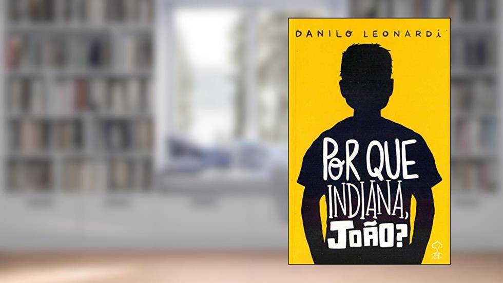 Por que Indiana, João?, do autor Danilo Leonardi