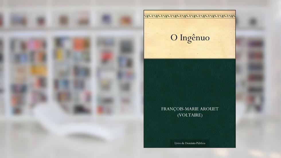 O Ingênuo, do autor François-Marie Arouet (Voltaire)