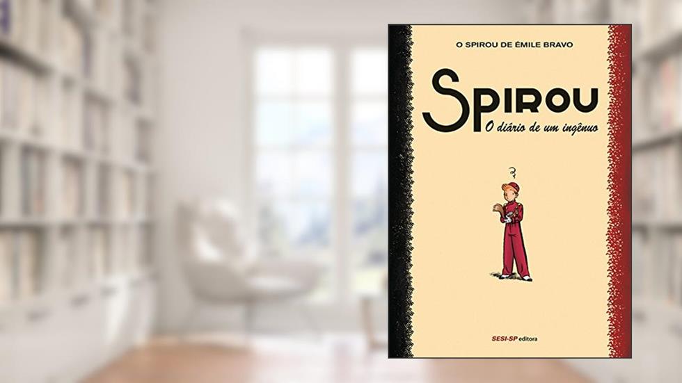 Spirou. O Diário de Um Ingênuo, do autor Émile Bravo