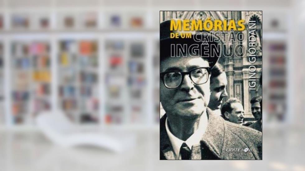 Memórias de Um Cristão Ingênuo, do autor Igino Giordani