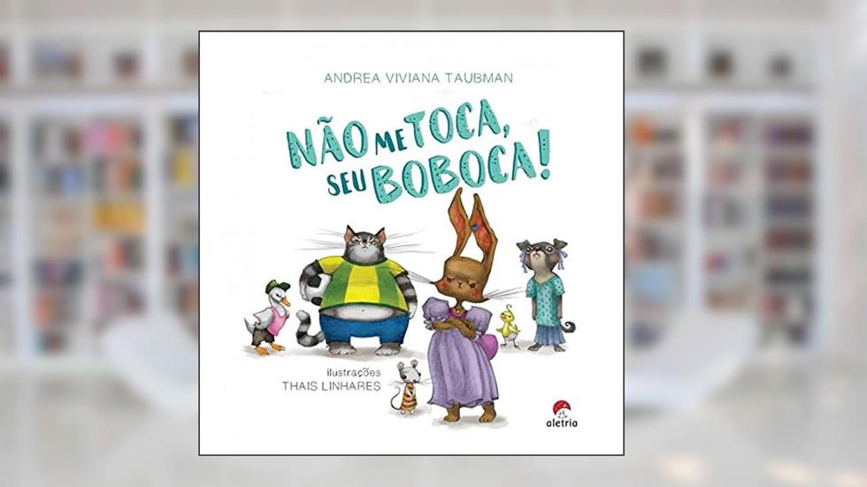 Não Me Toca, Seu Boboca!, do autor Andrea Taubman