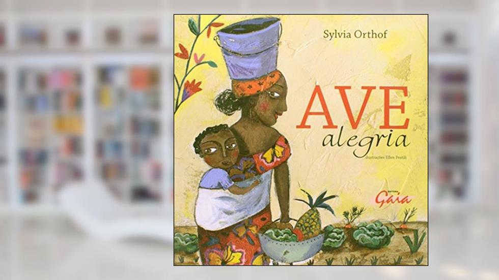 Ave alegria, do autor Sylvia Orthof
