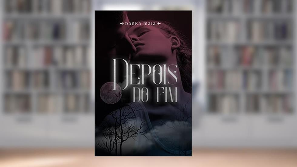 Depois do fim, do autor Danka Maia
