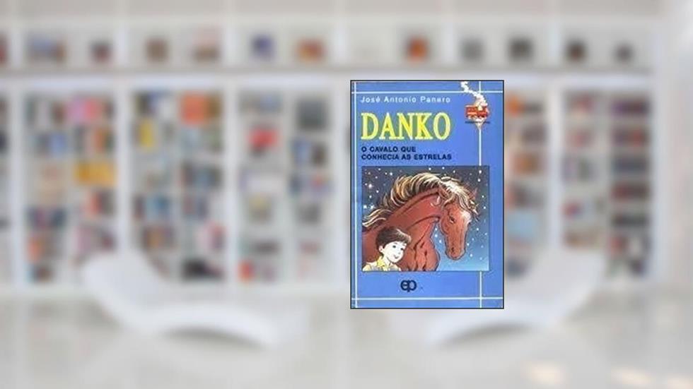 Danko - O cavalo que conhecia as estrelas, do autor José Antonio Panero