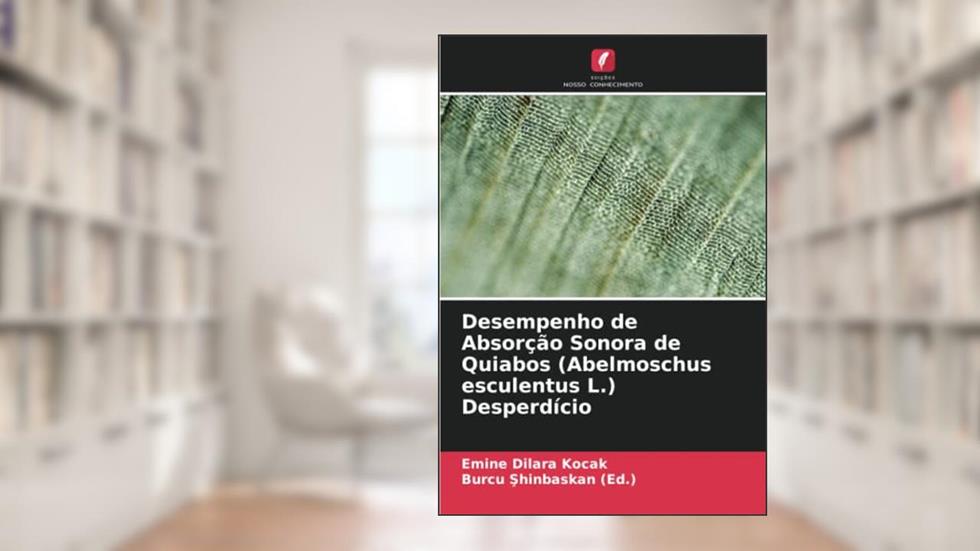 Desempenho de Absorção Sonora de Quiabos (Abelmoschus esculentus L.) Desperdício, do autor Emine Dilara Kocak