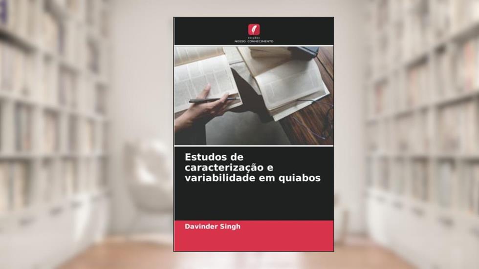 Estudos de caracterização e variabilidade em quiabos, do autor Davinder Singh