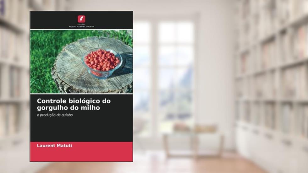 Controle biológico do gorgulho do milho: e produção de quiabo, do autor Laurent Matuti