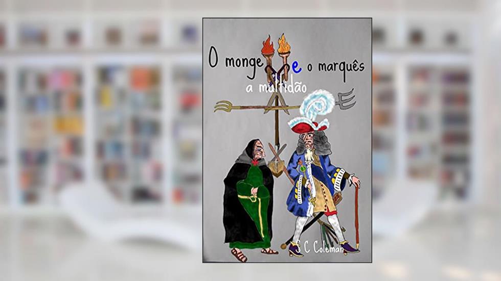 O monge, a multidão, e o marquês, do autor S C Coleman