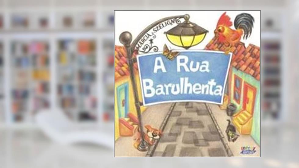 A rua barulhenta, do autor Márcia Széliga