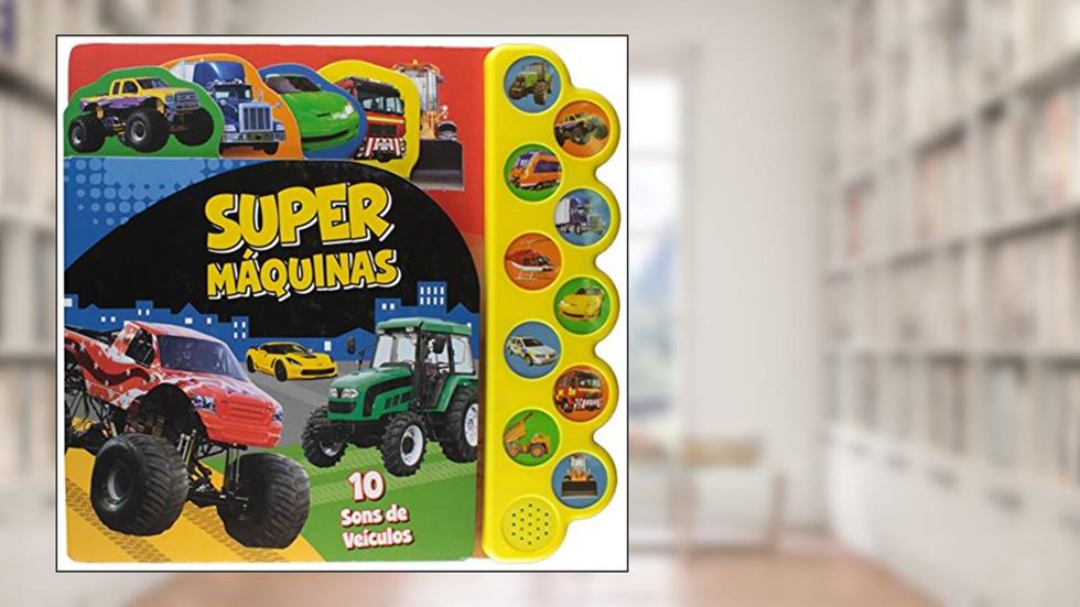 Super Máquinas - Coleção Animais Barulhentos, do autor Vários Autores