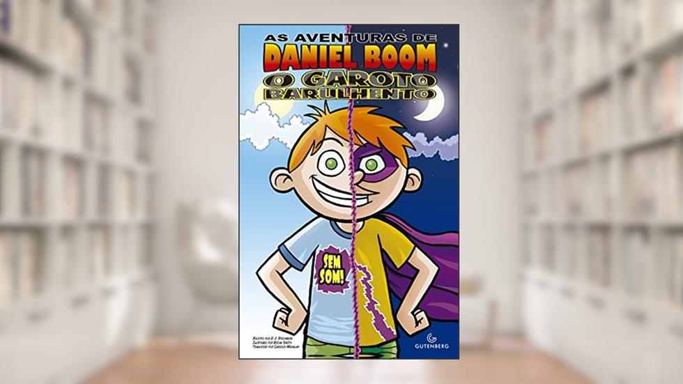 As aventuras de Daniel Boom - O garoto barulhento: sem som!, do autor D. J. Steinberg