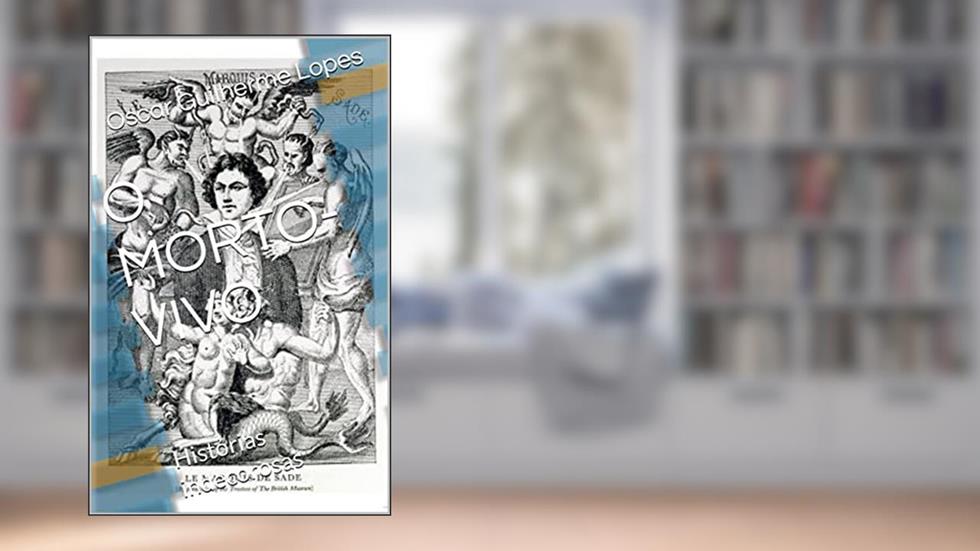 O MORTO-VIVO: Histórias indecorosas, do autor Oscar Guilherme Lopes