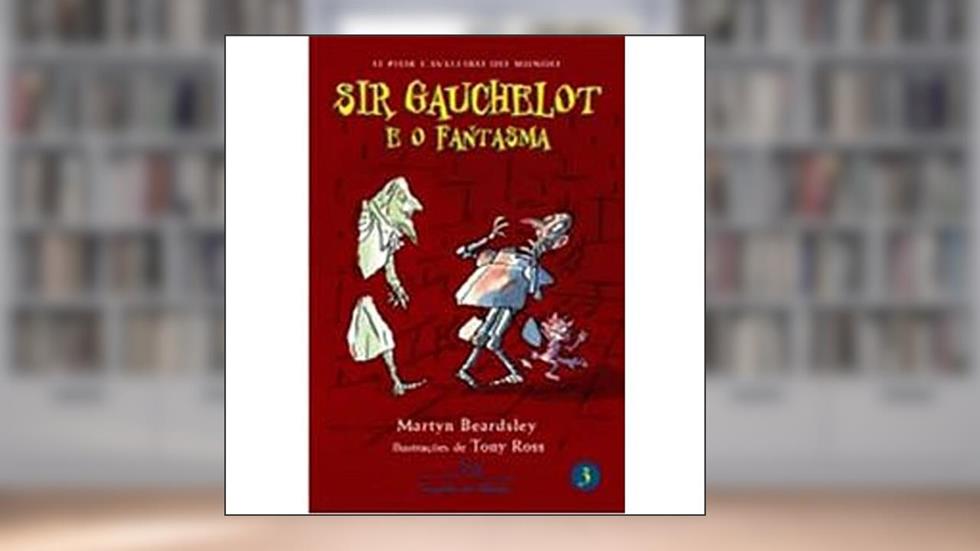 Sir Gauchelot E O Fantasma, do autor Martyn Beardsley