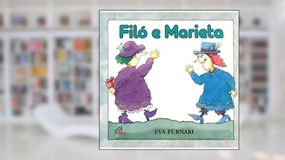 Filo e Marieta, do autor Eva Furnari