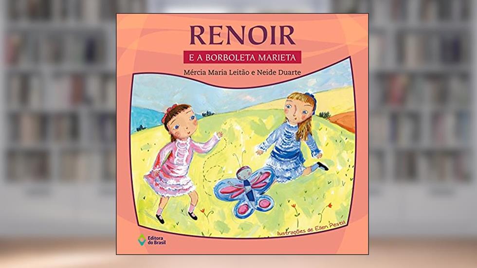 Renoir e a borboleta Marieta, do autor Mércia Maria Leitão; Neide Duarte
