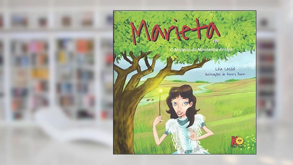 Marieta em o Misterio da Montanha Antiga, do autor Leia Cassol