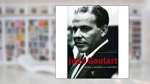 Capa de Joao Goulart - Entre a Memória e a História, do autor Cpdoc; Marieta De Moraes Ferreira