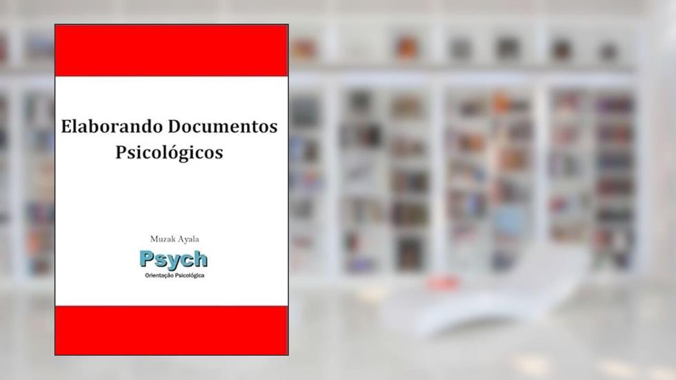 Elaborando Documentos Psicologicos, do autor Muzak Ayala