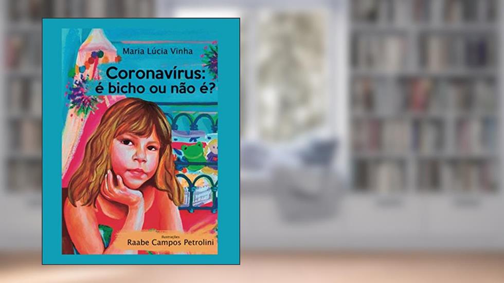 Coronavírus: é bicho ou não é?, do autor Maria Lúcia Vinha
