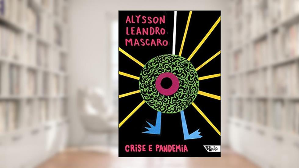 Crise e Pandemia, do autor Alysson Leandro Mascaro