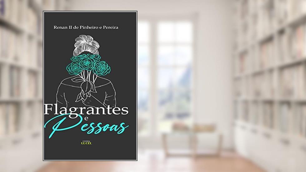 Flagrantes e pessoas, do autor Renan II de Pinheiro e Pereira