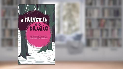 Capa de A princesa e o dragão: ...e Baltazar, do autor Fernanda Rios