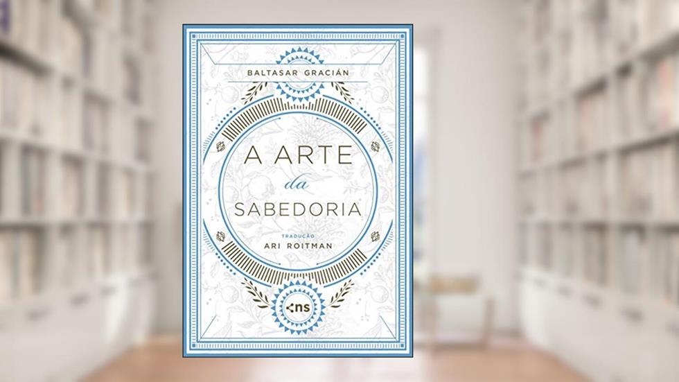A arte da sabedoria, do autor Baltasar Gracián