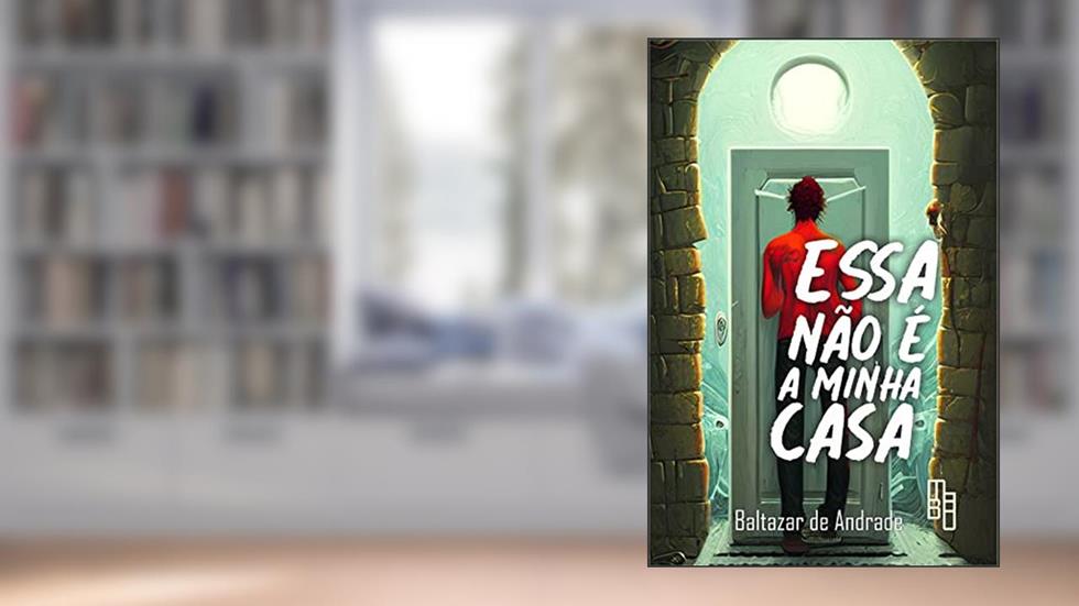 ESSA NÃO É A MINHA CASA, do autor Baltazar de Andrade