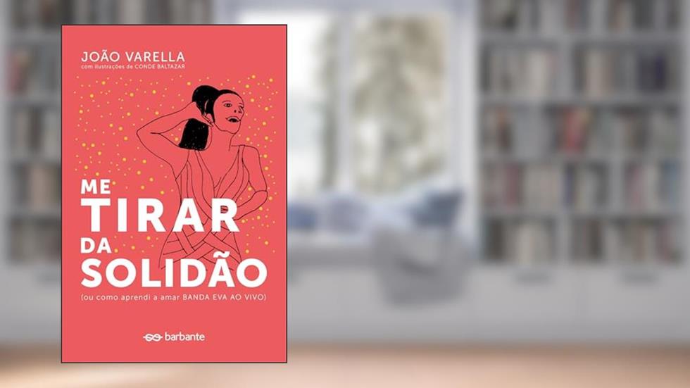 Me Tirar da Solidão: (ou como aprendi a amar Banda Eva Ao Vivo): 3, do autor João Varella