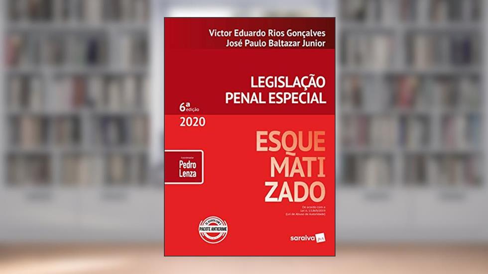 Legislação Penal Especial Esquematizado - 6ª Edição 2020, do autor Jose Paulo Baltazar Junior; Victor Eduardo Rios Goncalves; Pedro Lenza
