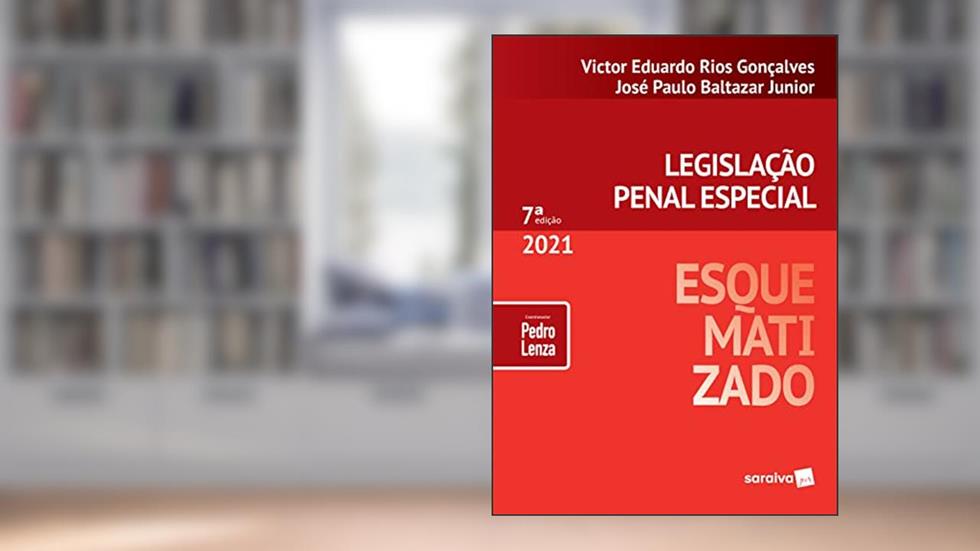 Legislação Penal Especial Esquematizado, do autor José Paulo Baltazar Junior; Victor Eduardo Rios Gonçalves; Pedro Lenza