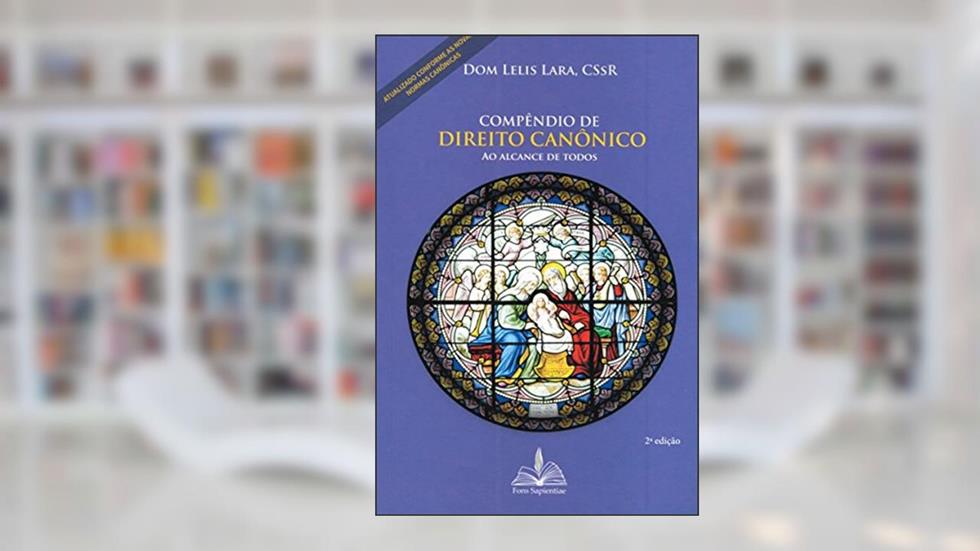 Compêndio de direito canônico ao alcance de todos, do autor Lelis Lara