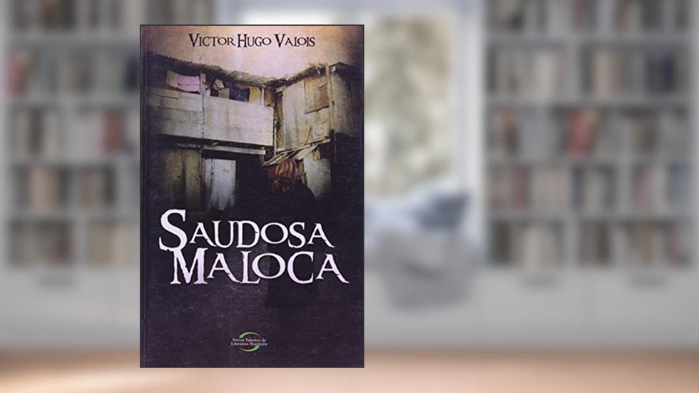 Saudosa Maloca, do autor Victor Hugo Valois