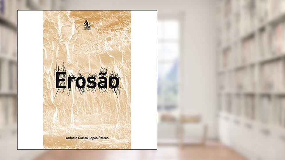 Erosão, do autor Antonio Carlos Lopes Petean