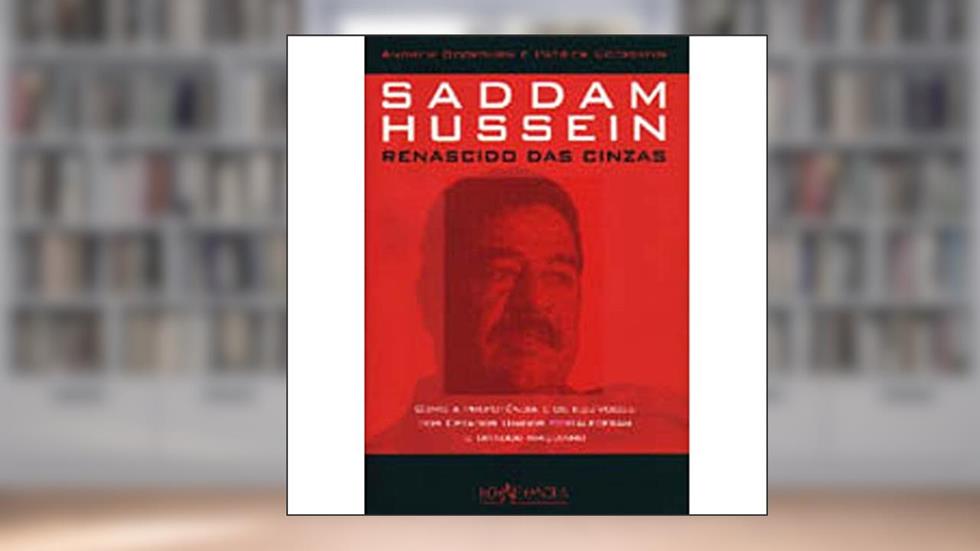 Saddam Hussein - Renascido Das Cinzas, do autor ANDREW COCKBURN E PATRICK COCKBURN