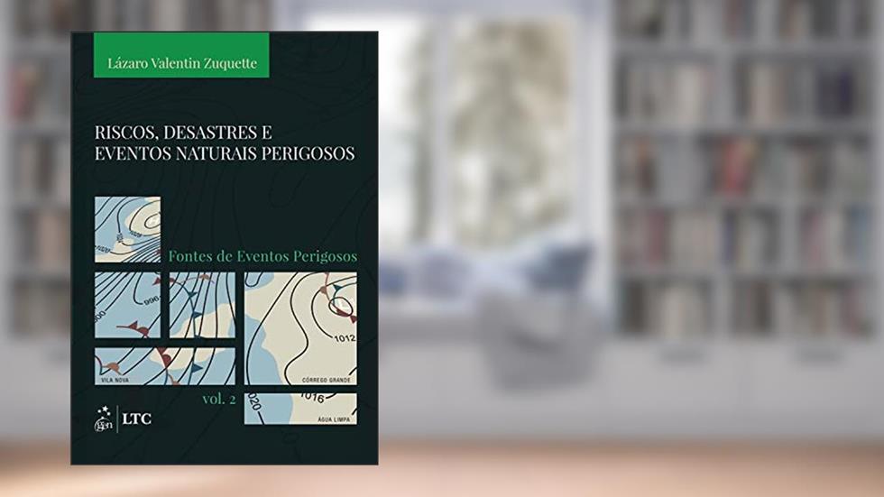 Riscos, Desastres e Eventos Naturais Perigosos - Fontes de Eventos Perigosos: Volume 2, do autor Lazaro Lazaro Zuquette