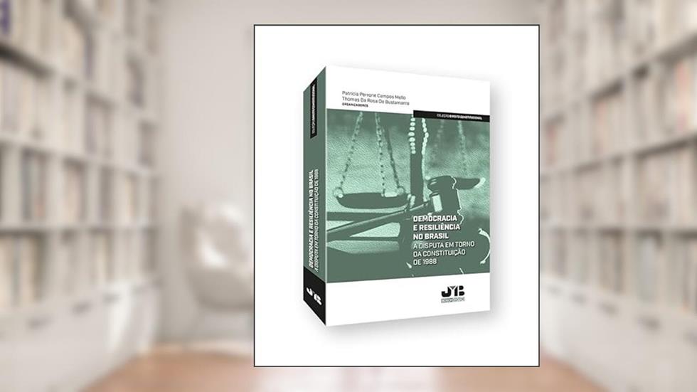 Democracia e resiliência no Brasil: A disputa em torno da Constituição de 1988, do autor Patrícia Perrone Campos Mello; Thomas Da Rosa De Bustamante